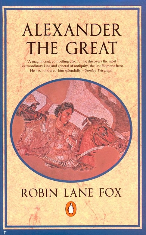 Alexander the Great Robin Lane Fox