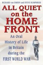 All Quiet on the Home Front - by Van Emden and Humphries