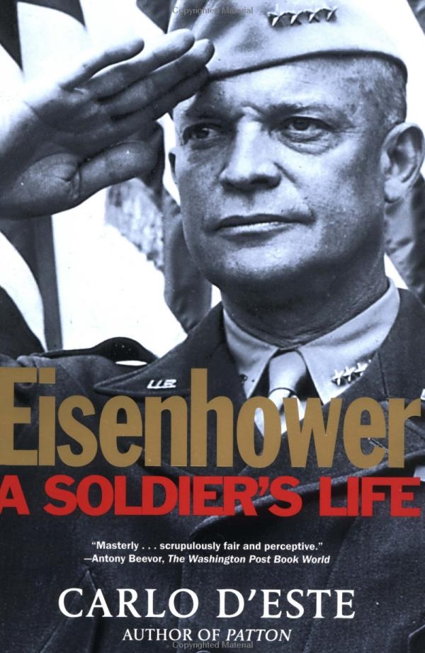 Eisenhower: A Soldier's Life Carlo D'Este