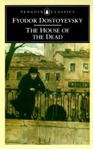 The House of the Dead - by Fyodor Dostoyevsky