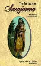 The Truth about Sacajawea - by Kenneth Thomasma