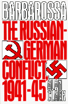 Barbarossa: The Russian-German Conflict - by Alan Clark