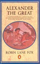 Alexander the Great - by Robin Lane Fox