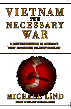 Vietnam The Necessary War by Michael Lind