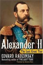 Alexander II: The Last Great Tsar - by Edvard Radzinski