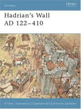 Hadrian's Wall A.D. 122-410 - by N. Fields