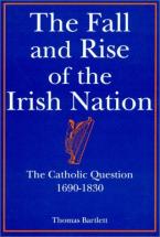 The Fall and Rise of the Irish Nation - by Thomas Bartlett