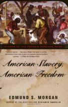 American Slavery, American Freedom - by Edmund S. Morgan