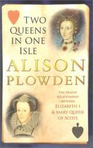 Alison Plowden - Two Queens in One Isle